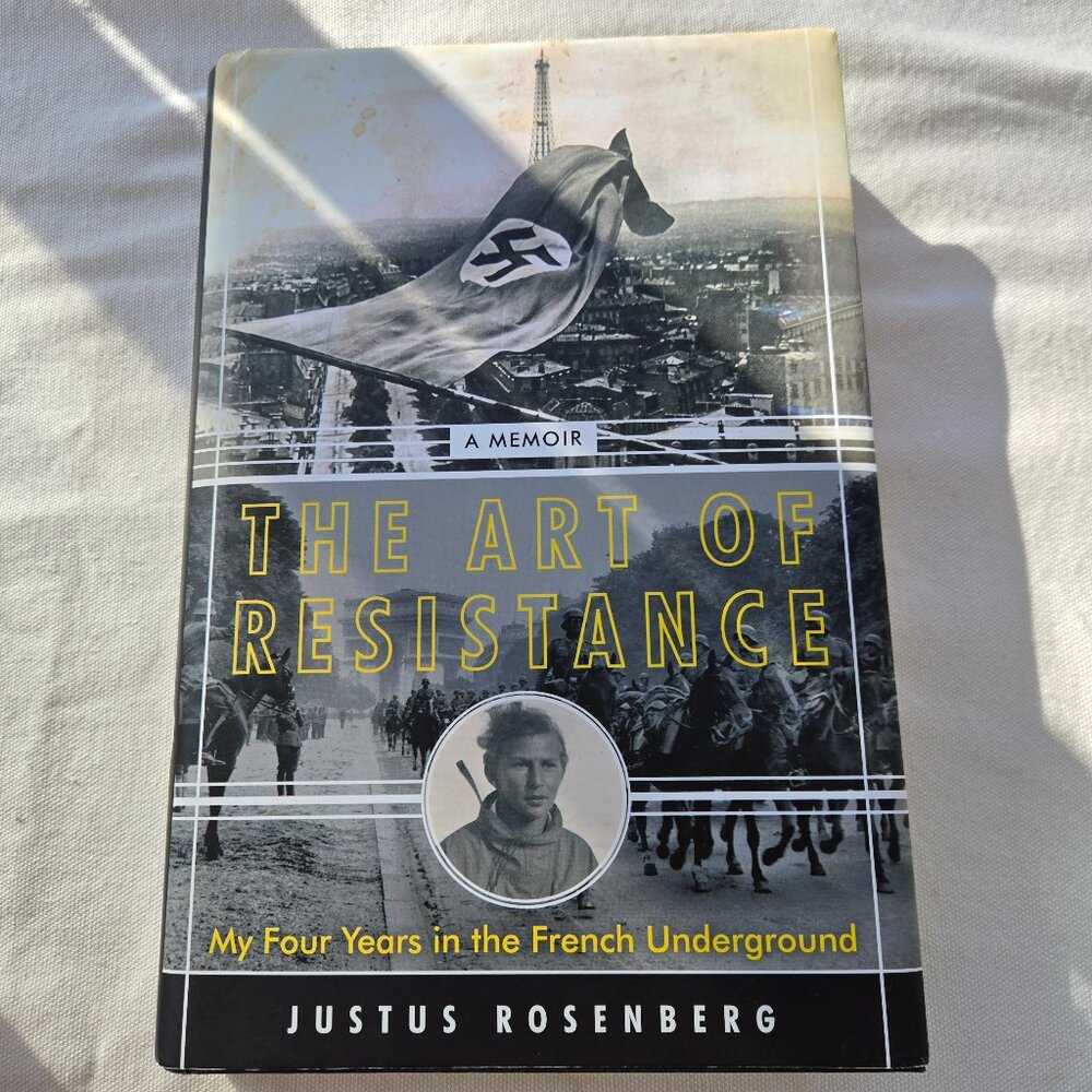 The Art of Resistance: My Four Years in the French Underground A Memoir Book